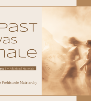 The Past Was Female